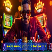 samsung pg plataforma